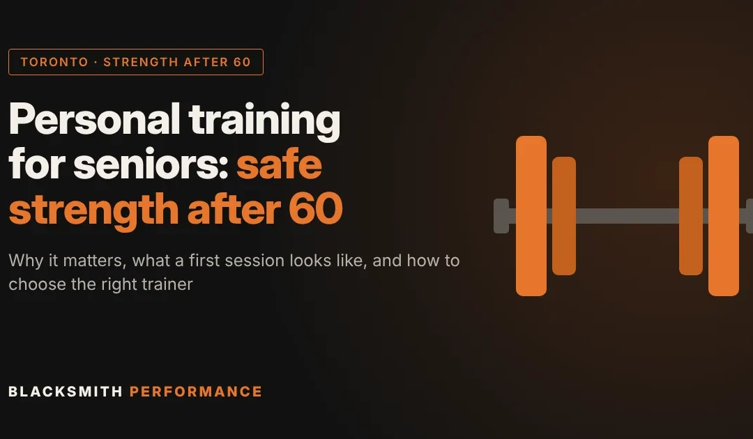Personal Training for Seniors in Toronto: Safe Strength After 60